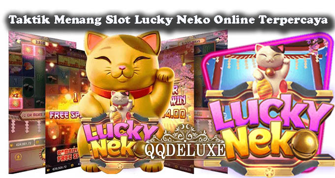 Taktik Menang Slot Lucky Neko Online Terpercaya