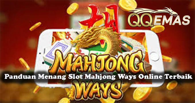 Panduan Menang Slot Mahjong Ways Online Terbaik